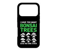 Custodia per iPhone 17 Pro I Have Too Many Bonsai Trees Said No One Ever