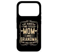 Custodia per iPhone 17 Pro I Have Two Titles Mom and Grandma Mother’s Day Proud Grandma