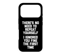 Custodia per iPhone 17 Pro I Ignored You Fine The First Time... - Divertente proverbio