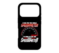 Custodia per iPhone 17 Pro I Paid For The Whole Speedometer I'm Going To Use