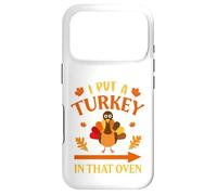 Custodia per iPhone 17 Pro I Put A Turkey In That Oven Thanksgiving Thankful