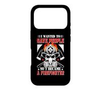 Custodia per iPhone 17 Pro I Wanted To Save People So I Became A Firefighter Fireman