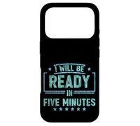 Custodia per iPhone 17 Pro I Will Be Ready In Five Minutes Routine procrastinatore -