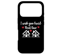 Custodia per iPhone 17 Pro I Wish We Lived Next Door Saying I Wish You Lived Next Door