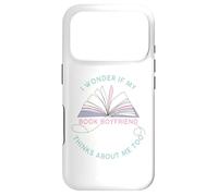 Custodia per iPhone 17 Pro I Wonder If My Book Boyfriend Thinks About Me Too - Women's