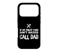 Custodia per iPhone 17 Pro If At First You Don't Succeed Call Dad Funny Father's Day