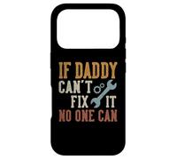 Custodia per iPhone 17 Pro If Daddy Can't Fix It No One Can Funny Daddy Father's Day