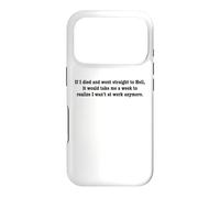 Custodia per iPhone 17 Pro If I Died And Went To Hell... Divertente Sarcastico Lavoro Umorismo Giochi di parole