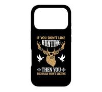 Custodia per iPhone 17 Pro If You Don't Like Hunting You Probably Don't Like Me Hunter
