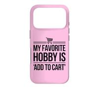 Custodia per iPhone 17 Pro Il mio hobby preferito è "Aggiungi al carrello" Divertente Shopper online