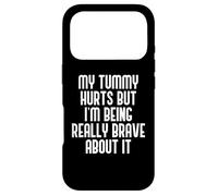 Custodia per iPhone 17 Pro IL MIO TUMMY HURTS MA SONO VERAMENTE CORAGGIOSO Stomaco Meme divertente