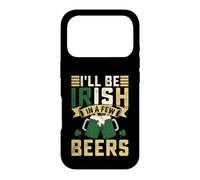 Custodia per iPhone 17 Pro I'll Be Irish In A Few Beers | St Patricks Day