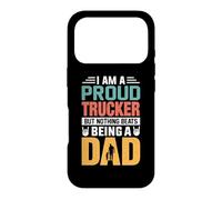Custodia per iPhone 17 Pro I'm A Proud Trucker Being A Dad Funny Fathers