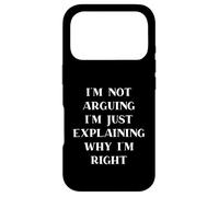 Custodia per iPhone 17 Pro I'm Not Arguing I'm Just Explaining Why I'm Right