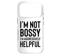 Custodia per iPhone 17 Pro Im Not Bossy Im Aggressively Helpful Sign I'm Not Bossy