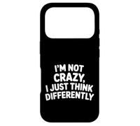 Custodia per iPhone 17 Pro I'm Not Crazy I Just Think Differently Quirky Unique -