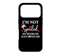 Custodia per iPhone 17 Pro Im Not Spoiled Husband Just Loves Me Spoiled Wife Boss Mom