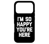 Custodia per iPhone 17 Pro "I'm so happy you're here", divertente detto sarcastico novità