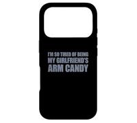 Custodia per iPhone 17 Pro I'm so tired of being my girlfriend's arm candy