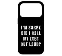 Custodia per iPhone 17 Pro I'm Sorry Did I Roll My Eyes Out Forte Sarcastico Divertente