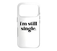 Custodia per iPhone 17 Pro I'm Still Single Funny Saying Im Single and Ready to Mingle