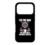 Custodia per iPhone 17 Pro I'm The Dad You Have Rules Because I Said So