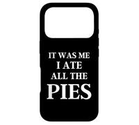 Custodia per iPhone 17 Pro "It was me I eat all the Pies - Funny Pie Lover Slogan