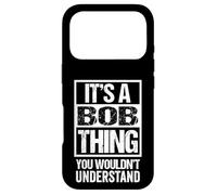 Custodia per iPhone 17 Pro It's A Bob Thing You Wouldn't Understand - First Name