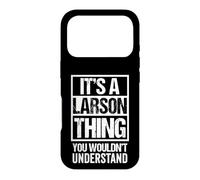 Custodia per iPhone 17 Pro It's A Larson Thing You Wouldn't Understand Surname Name