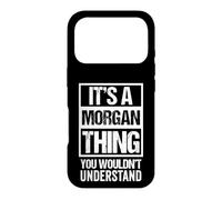 Custodia per iPhone 17 Pro It's A Morgan Thing You Wouldn't Understand First Name