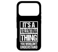 Custodia per iPhone 17 Pro It's A Valentina Thing You Wouldn't Understand - First Name
