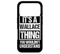 Custodia per iPhone 17 Pro It's A Wallace Thing You Wouldn't Understand | Family Name