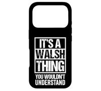 Custodia per iPhone 17 Pro It's A Walsh Thing You Wouldn't Understand Surname Name