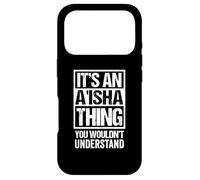 Custodia per iPhone 17 Pro It's An A'isha Thing You Wouldn't Understand First Name