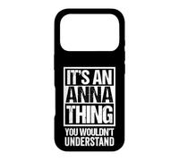 Custodia per iPhone 17 Pro It's An Anna Thing You Wouldn't Understand First Name