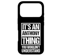 Custodia per iPhone 17 Pro It's An Anthony Thing You Wouldn't Understand First Name