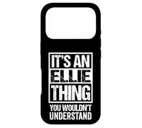 Custodia per iPhone 17 Pro It's An Ellie Thing You Wouldn't Understand - First Name