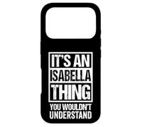 Custodia per iPhone 17 Pro It's An Isabella Thing You Wouldn't Understand - First Name