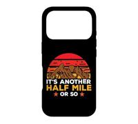 Custodia per iPhone 17 Pro It's Another Half Mile Or So Hiking Hiker Adventure Outdoor