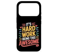 Custodia per iPhone 17 Pro It's Hard Work Being This Awesome Motivational Attitude -