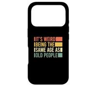 Custodia per iPhone 17 Pro Its Weird Being The Same Age As Old People
