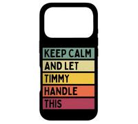 Custodia per iPhone 17 Pro Keep Calm And Let Timmy Handle This Funny Custom Retro Citazione