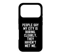 Custodia per iPhone 17 Pro La gente dice che la mia città è noiosa spiritosa uomini donne