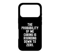 Custodia per iPhone 17 Pro la probabilità che mi prenda cura si sta arrotondando a zero Divertente