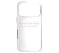 Custodia per iPhone 17 Pro La terapia non è abbastanza, ho bisogno di mordere le persone divertenti