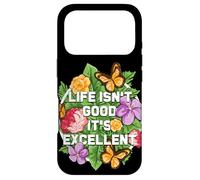 Custodia per iPhone 17 Pro La vita non è buona, è eccellente ottimista floreale Guarigione felice