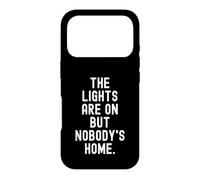 Custodia per iPhone 17 Pro le luci sono accese ma nobodys home Witty Sarcastico Citazione