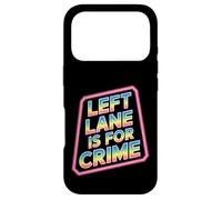 Custodia per iPhone 17 Pro Left Lane Is For Crime Highway Driving Sarcastic Joke -