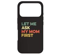 Custodia per iPhone 17 Pro Let Me Ask My Mom Prima Madre Bambino Divertente Bambino Figlio Figlio