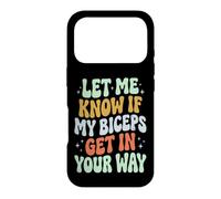 Custodia per iPhone 17 Pro Let Me Know If My Biceps Get In Your Way